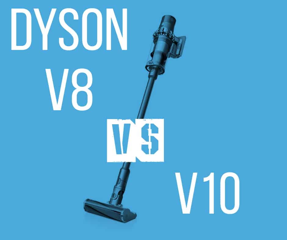 Dyson V8 vs V10
