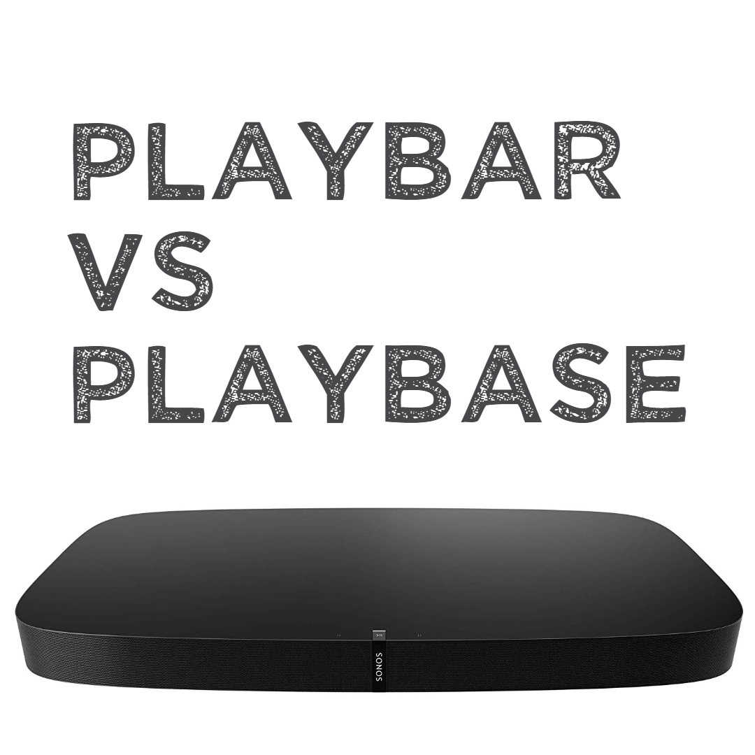 sonos playbar vs playbase