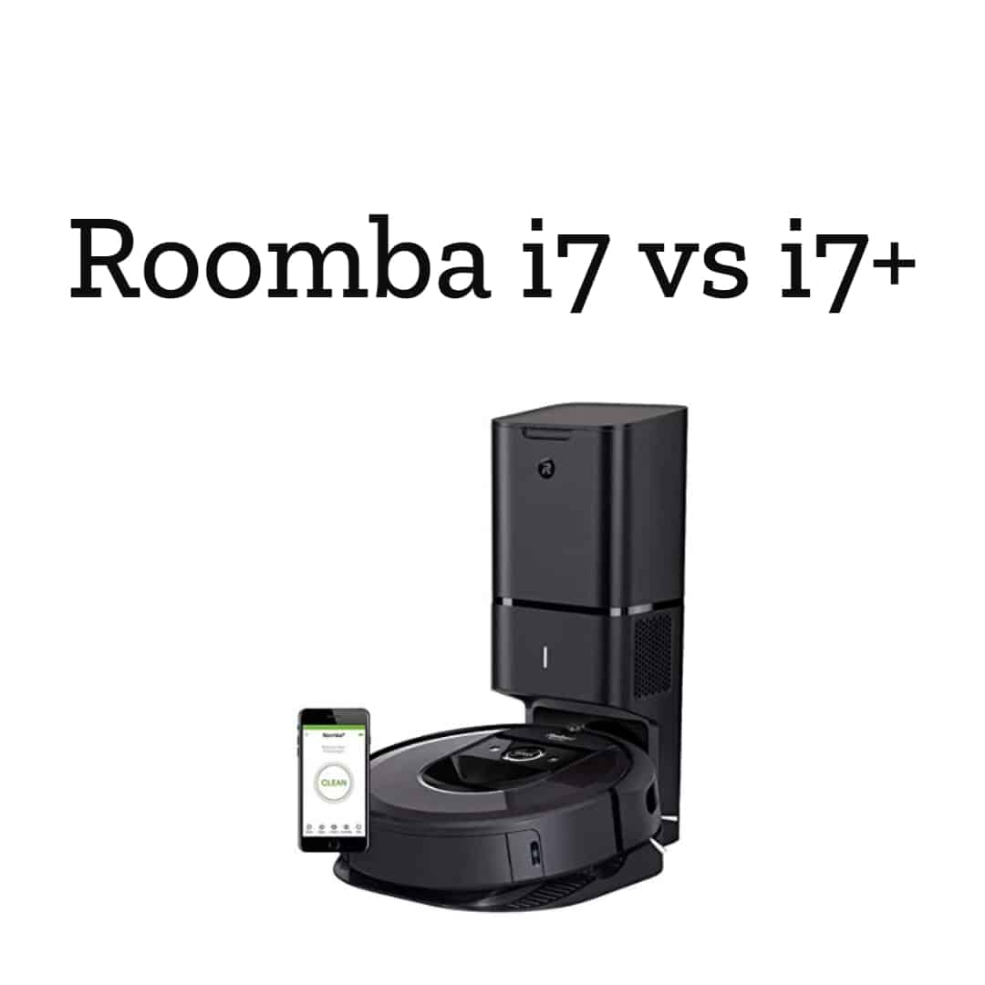 Roomba i7 vs i7+