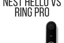 Photo of Nest Hello vs Ring Pro: A Comprehensive Comparison